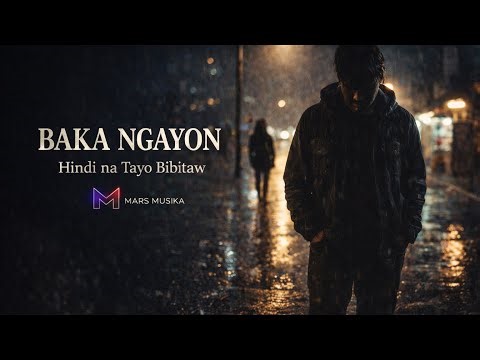 BAKA NGAYON ( Original ) | Alternative Rock | Emotional Rap — “ Hindi na Tayo Bibitaw “