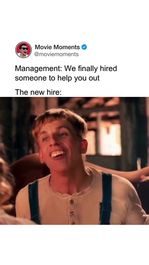 Management: We finally hired someone to help you out The new hire: