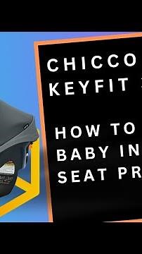 Buckle Baby Properly, Chicco Keyfit 35