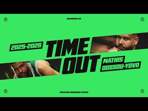 TIME OUT : Mathis Dossou Yovo