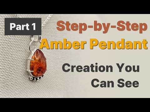 Step-by-Step Natural Amber Pendant Creation –Part 1: From Silver & Amber to a Pendant