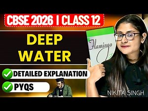Deep Water 🔥 Complete Explanation + PYQs | Class 12 English | CBSE 2026 | Nikita Singh