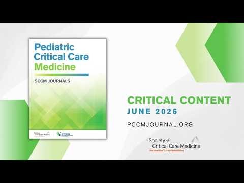 Critical Content: Pediatric Critical Care Medicine, June 2026