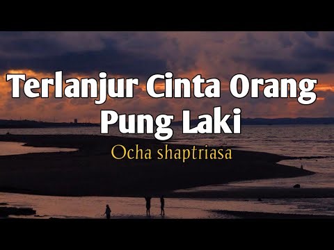 Terlanjur Cinta Orang Pung Laki - Ocha Shaptriasa #liriklagu #lagutimur