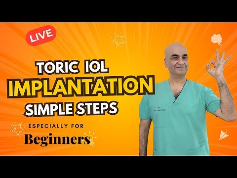 LIVE -Toric IOL implantation STEPS for beginners- Dr Kamal B Kapur