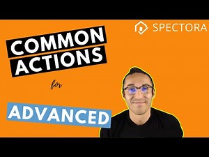 Learn How to Set up Common Actions for Spectora Advanced