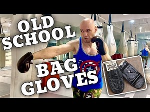 Why you need to start training with old school thin, bag gloves without padding.