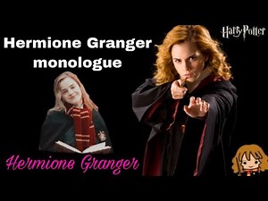 Hermione Granger monologue