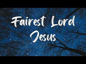 Fairest Lord Jesus Hymn [With Lyrics]