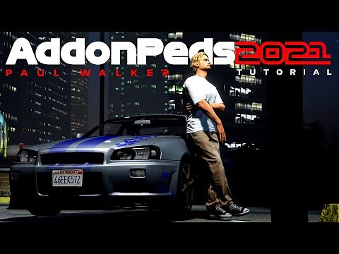 How To Install AddonPeds in 2021 (ft. Paul Walker) - GTA 5 Mods