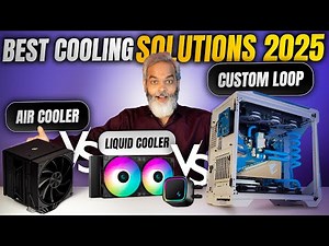 Air Cooling 🆚 Liquid 🆚 Custom Loop ⚡ CPU Cooler 🔥 Best Cooling Solutions 2025
