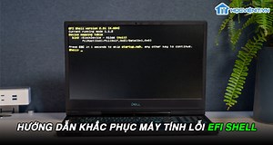 Hướng dẫn khắc phục máy tính lỗi efi shell – Dạy sửa Laptop uy tín – chuyên nghiệp