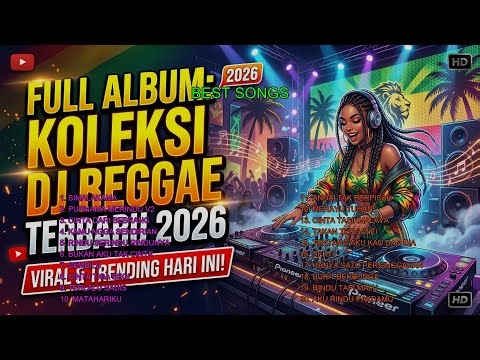 DJ Lagu Reggae Terbaru 2026 Full Album | Musik Santai Paling Kane