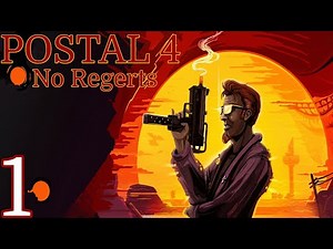 POSTAL 4: No Regerts | Walkthrough | PT1 | We Are Going Down The Drain | PC