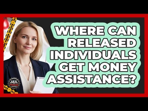 Where Can Released Individuals Get Money Assistance?