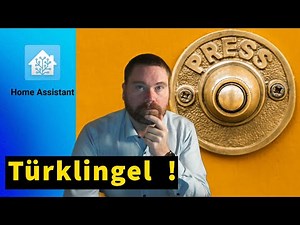Mit Home Assistant jede alte Türklingel smart machen 🛎️