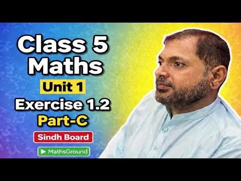 Class 5 Maths Unit 1 Exercise 1.2 Part-C | Sindh Board | Easy Method | MathsGround