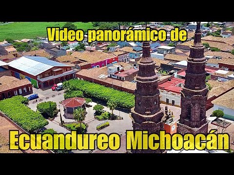 Video panoramico de Ecuandureo Michoacán