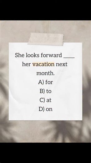 📘 Daily English Practice – Phrasal Verb: Look Forward To 📘 Question: She looks forward _____ her vacation next month. A) for B) to C) at D) on ✅ Correct Answer: B) to 💡 Explanation: The phrase “look forward to” is a phrasal verb that means to feel happy or excited about something that is going to happen. After “to,” we use a noun or -ing form of a verb (gerund). 📝 Examples: I look forward to meeting you soon. She is looking forward to her birthday party. #englishplanet #dailyenglish #phrasal