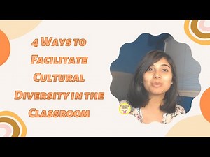 4 Ways to Facilitate Cultural Diversity in the Classroom