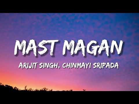 Mast Magan ( Lyrics )| Arijit Singh | Chinmayi Sripada | Arjun Kapoor | Alia Bhatt.