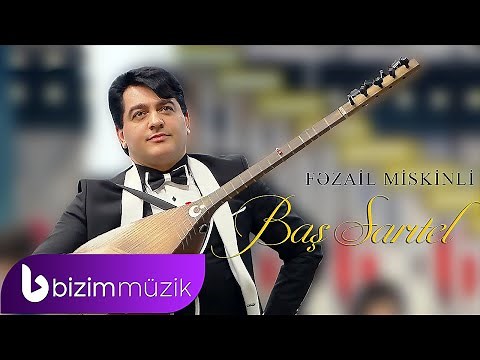 Fezail Miskinli - Bas Saritel