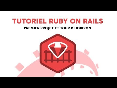 Tutoriel Ruby On Rails #2 - Premier projet et tour d'horizon - [FR]