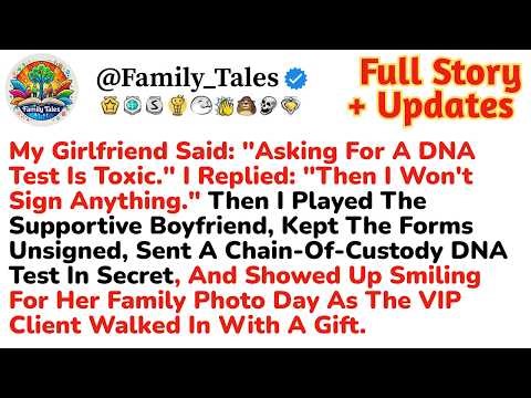 My Girlfriend Said: "Asking For A DNA Test Is Toxic." I Replied: "Then I Won't Sign Anything.