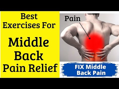 Middle Back Pain | Best Exercises For Middle Back Pain Relief | Back Stiffness Relief Exercises