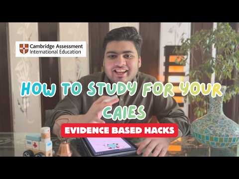 How to actually study for your CAIEs: Evidence based hacks