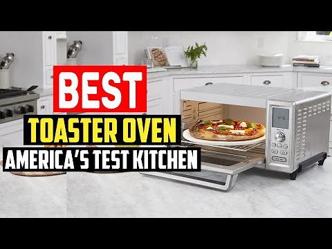 ✅ 5 Best Toaster Oven America’s Test Kitchen in 2025