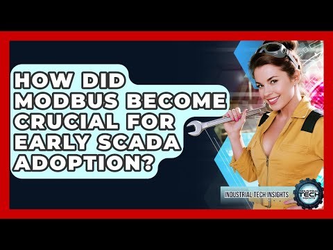 How Did Modbus Become Crucial For Early SCADA Adoption? - Industrial Tech Insights