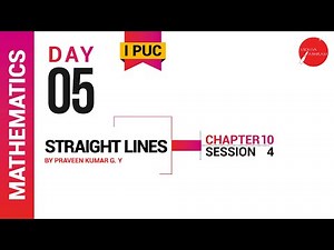 DAY 05 | MATHEMATICS | I PUC | STRAIGHT LINES | L4