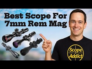 Best Scope For 7mm Rem Mag 2026: Top Hunting Optics For Long Range