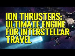 How Ion Thrusters Work: The Ultimate Engine for Interstellar Travel | NASA’s Deep Space 1 & Dawn