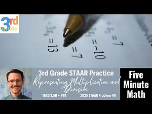 3rd Grade STAAR Practice Representing Multiplication and Division (3.5B - #18)