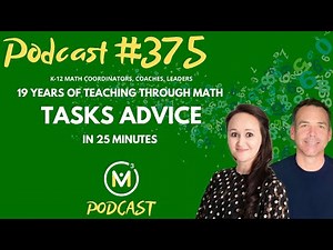 Ep375: 19 Years of Teaching Through Math Tasks Advice in 25 Minutes