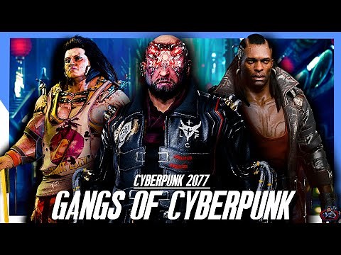 The Gangs Of Cyberpunk 2077 - The FULL Lore | Cyberpunk Night City Lore