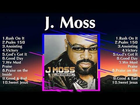J. Moss Top 100 Songs Playlist ~ Best J. Moss Songs