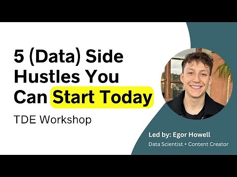5 (Data) Side Hustles You Can Start Today | TDE Workshop