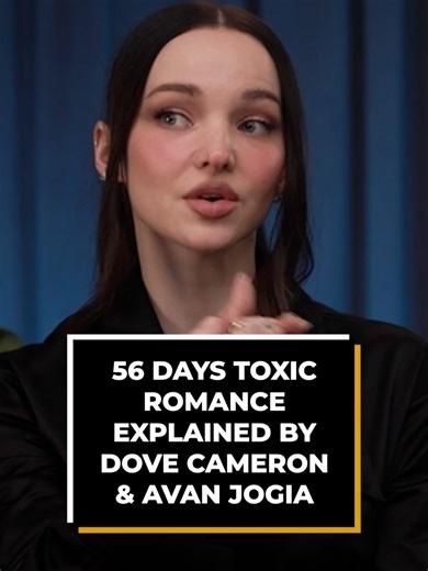 56 Days: Exploring Toxic Romance with Dove Cameron & Avan Jogia