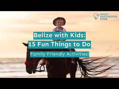Belize with Kids: 15 Fun Things to Do