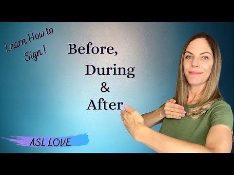 How to Sign - BEFORE - DURING - AFTER - Sign Language - ASL