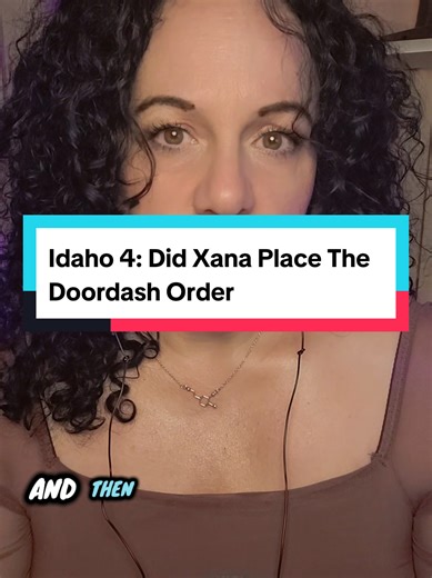 Replying to @izyjean Now that we have proof that a door dash order was made the morning of the Idaho 4 unaliving, People are trying to suggest that it wasn't Xana Kernodle who placed the order. #idahofour #idahocollegestudents #kohberger #universityofidaho #idaho4
