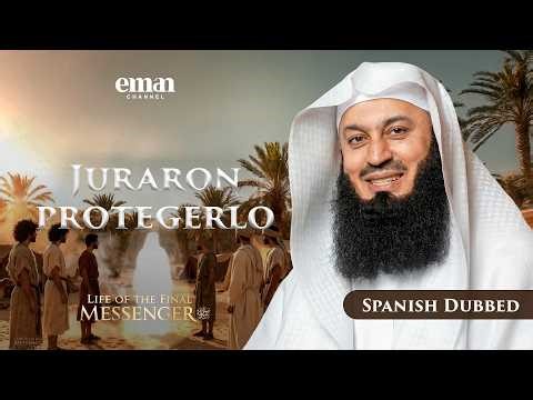 El Juramento de ʿAqabah | La Vida del Mensajero Final ﷺ | Ep.12 | Mufti Menk | Serie de Ramadán