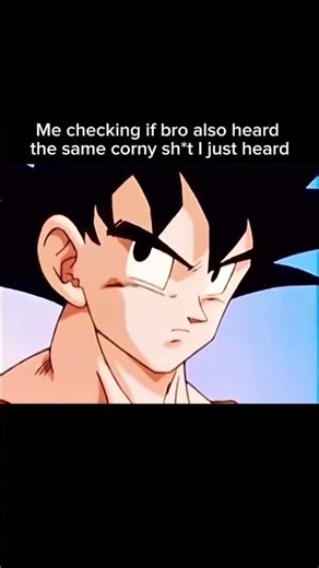 Checking If Bro Heard The Same Corny Shi #dragonballz #dbzkai #dbzmemes #trending #viral #anime