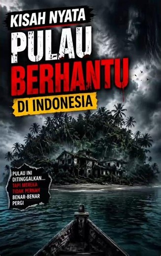 Kisah Nyata Pulau Berhantu di Indonesia | Haunted Island Indonesia Mystery