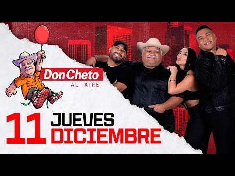 Don Cheto Al Aire Show En Vivo 🔴 - 11 de Diciembre de 2025