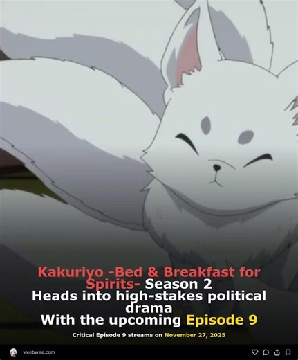 Kakuriyo -Bed & Breakfast for Spirits- Season 2 Heads into high-stakes political drama With the upco