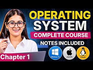 Ch 1: OS Fundamentals | Operating System Complete Course | From Zero to Exam + Interview Ready